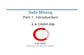 DM 01 04 CRISP- 

Published CRISP-DM 1.0 (1999) Over 200 members of the CRISP -DM s pecial interest group ( SIG) CRISP-DM worldwide: