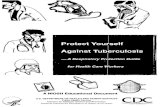 Protect Yourself Against Protect Yourself Against Tuberculosis ¢â‚¬â€‌A Respiratory Protection Guide for