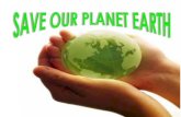 Save Our Planet Earth !