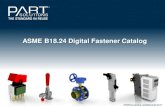 ASME B18.24 Digital Fastener Catalog - 3D Models and ... Overview ASME B18 v9.pdfIntroduction of the ASME PIN system ... The Digital Fastener Catalog includes the B18.24a addenda released