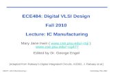 CSE477 L05 IC Manufacturing.1Irwin&Vijay, PSU, 2002 ECE484: Digital VLSI Design Fall 2010 Lecture: IC Manufacturing Mary Jane Irwin (  mji