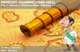 PERODO JOANINO (1808-1821) - upvix.com.br .PERODO JOANINO (1808-1821) Livro 3 / M³dulo 11 (Extensivo