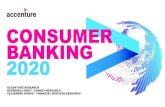 Consumer Banking 2020 - Accenture ... CONSUMER BANKING 2020 Accenture Research realiz£³unaencuestaa