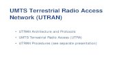 UMTS Terrestrial Radio Access Network (UTRAN) .UMTS Terrestrial Radio Access Network (UTRAN)