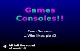 Games Consoles!!