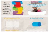 Stretchy paper chains - Education · PDF file Stretchy paper chains Five pretty strips in a stretchy paper chain! A yellow strip. A blue strip. Now I had 4. 1 3 5 2 4 A BOOK 7 5 2.