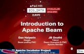 Apache Beam Introduction to -    to Apache Beam JB Onofr ... Apache Kafka, Apache ActiveMQ, tailing filesystem