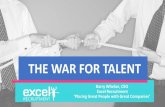 THE WAR FOR TALENT - Retail Excellence ... THE WAR FOR TALENT IS REAL Excel Recruitment Placing Great People with Great ompanies Retail candidates want more .. Let [s give them more.