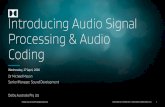 Introducing Audio Signal Processing & Audio · PDF file to Digital Converter (ADC) Digital to Analogue Converter (DAC) Digital Signal Processing ... Introducing Audio Signal Processing