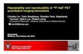 Repeatability and reproducibility of F-NaF PET ...?Repeatability and reproducibility of 18F-NaF PET quantitative imaging biomarkers Christie Lin, Tyler Bradshaw, Timothy Perk, Stephanie