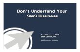 Don't Underfund Your SaaS Business Don't Underfund Your SaaS