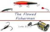 A Flawed Fisherman
