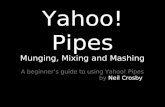 Yahoo! Pipes: Munging, Mixing and Mashing