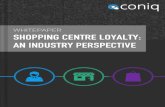 Shopping Centre Loyalty: An Industry Perspective · PDF file 1/1/2016  · marketing budget towards implementing a loyalty program than larger centres. (See section ‘How much should