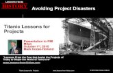 Avoiding Project Disasters Titanic Lessons for Projects ? ‚ 01/05/2011‚ ‚ Titanic Lessons for Projects   Titanic Titanic Lessons for Projects