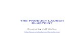 THE PRODUCT LAUNCH BLUEPRINTplf4.s3.  PRODUCT LAUNCH BLUEPRINT Created by Jeff Walker