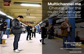 Multichannel me - Chasing after the multichannel user