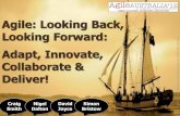 Agile: Looking Back, Looking Forward: Adapt, Innovate, Collaborate & Deliver