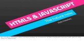 HTML5 & JavaScript: The Future Now