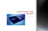 By Mrs. Smith DATA INTEGRITY AND SECURITY. Accurate Complete Valid Data Integrity