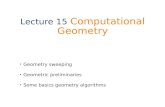 Lecture 15 Computational Geometry Geometry sweeping Geometric preliminaries Some basics geometry algorithms