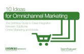 10 Ideas for Omnichannel Marketing - · PDF file 10 Ideas for Omnichannel Marketing 4. True Omnichannel An ideal omnichannel experience involves several areas: Websites with personalized