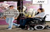 JAY CUSHION RANGE - 2020 Mobility 2018. 1. 4.¢  JAY Xtreme Active and JAY Easy Fluid). Cushions offering
