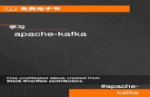 apache-kafka - from: apache-kafka It is an unofficial and free apache-kafka ebook created for educational