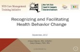 Recognizing and Facilitating Health Behavior and Facilitating Health Behavior Change September, ... recognizing and facilitating health behavior ... Human energy directed toward a