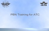 PBN Training for ATC - International Civil Aviation ...  PBN Manua Doc 9613 Volume I Airspace CONCEPT  IMPLEMENTATION GUIDANCE Section 3.5 â€“ need for ATC training Volume II