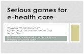 Serious games for e-health ¢â‚¬¢ The use of serious games to promote health . CHARACTER OF SERIOUS GAMES