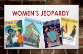 Women’s Jeopardy · PDF file 2019. 3. 31. · WOMEN’S JEOPARDY . CATEGORIES Women’s Health Care Women Heroes Women’s American History International Women’s Movements 1 Raffle