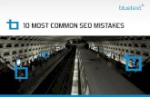 Top Search Engine Optimization Mistakes - From the Digital Marketing Experts at Bluetext