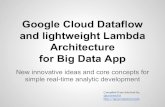 Google Cloud Dataflow and lightweight Lambda Architecture  for Big Data App