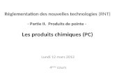 R©glementation des nouvelles technologies R©glementation des nouvelles technologies (RNT) - Partie II. Produits de pointe - Les produits chimiques (PC)