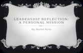 LEADERSHIP REFLECTION: A PERSONAL MISSION By: Rachel Barto