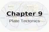 Chapter 9 Plate Tectonics. Section 9.2 Plate Tectonics