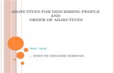 Adjectives for describing people and  ORDER OF ADJECTIVES