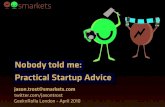 Nobody told me: Practical Startup Advice