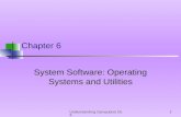 Understanding Computers Ch.61 Chapter 6 System Software: Operating Systems and Utilities