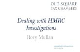 Dealing with HMRC Investigations - Tax Chambers Dealing with HMRC Investigations Rory Mullan rorymullan@
