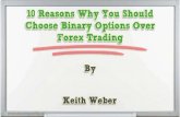 10 Reasons Why You Should Choose Binary Options Over Forex Trading