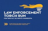 LAW ENFORCEMENT TORCH RUN The Law Enforcement Torch Run (LETR) is a movement of law enforcement personnel