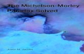 The Michelson-Morley Paradox Solved The Michelson-Morley Paradox Solved Table of Contents ... ether