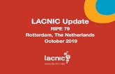 LACNIC Update RIPE 79 Rotterdam, The Netherlands October 2019 LACNIC Update RIPE 79 Rotterdam, The Netherlands
