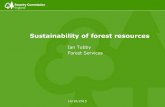 Ian Tubby Forest Services 14.10.2015 ¢  Ian Tubby Forest Services Sustainability of forest resources