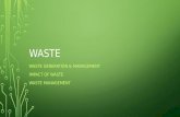 WASTE WASTE GENERATION  MANAGEMENT IMPACT OF WASTE WASTE MANAGEMENT