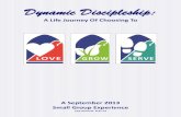 Dynamic Discipleship Dynamic Discipleship Overview & Schedule OVERVIEW The goal of Dynamic Discipleship