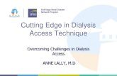 Cutting Edge in Dialysis Access Technique ... Cutting Edge in Dialysis Access Technique Overcoming Challenges