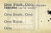 One Book, One Harper One Book, One One Book, One What if everyone at Harper read the same book?